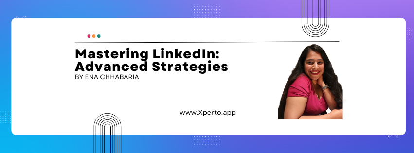 Mastering LinkedIn: Advanced Strategies and Premium Features